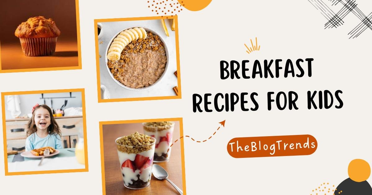 20+ Nutritious and Delicious Breakfasts to Make Your Kids Smile - The